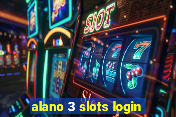 alano 3 slots login